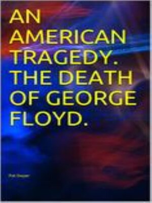 cover image of George Floyd. an American Tragedy